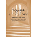 Pre-Owned Beyond the Archives: Research as a Lived Process (Paperback 9780809328406) by Gesa E Kirsch, Liz Rohan, Professor Lucille M Sizechultz